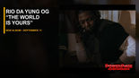 Rio Da Yung OG’s “The World Is Yours” Album Sets a September Release