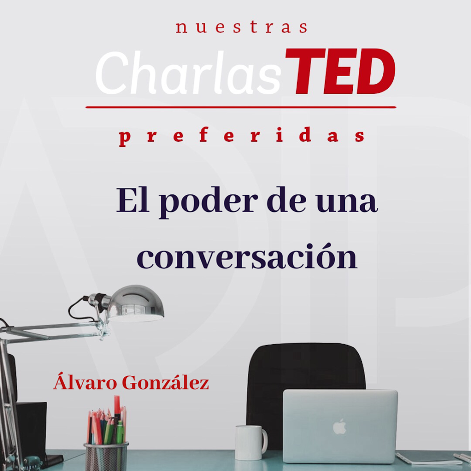 El poder de una conversación.