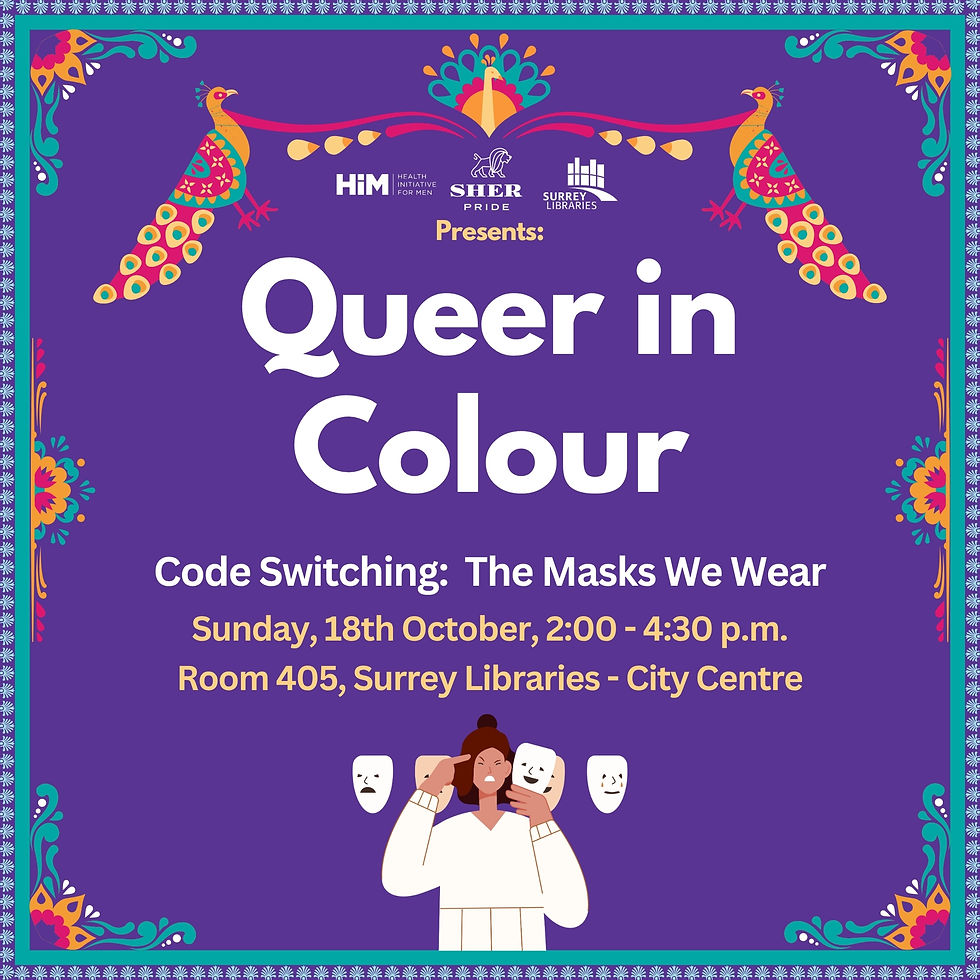 Queer in Colour: Code Switching – The Masks We Wear