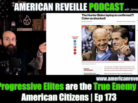 American Reveille | Ep 173 | The Progressive Elites are the True Enemy of All American Citizens
