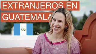 Extranjeros en Guatemala