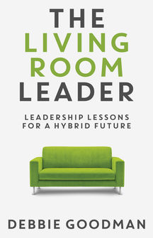The Living Room Leader: Leadership Lessons for a Hybrid Future