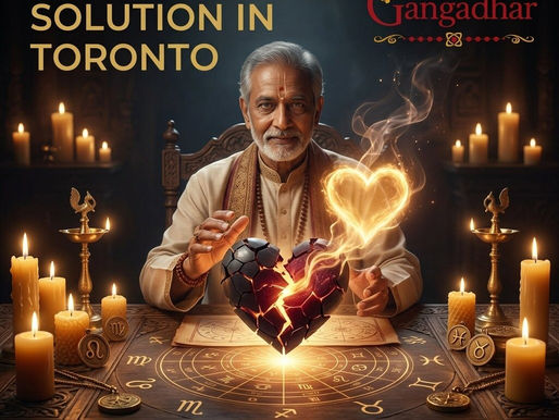Love Problem Solution in Toronto – Trusted Astrologer Pandit Gangadhar