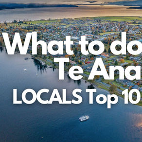 What to do in Te Anau? Locals Top 10 List