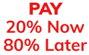 PAY 20% Now 80% Later (1)_edited.png