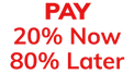 PAY 20% Now 80% Later (1)_edited.png
