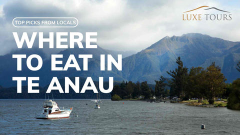 Te Anau Cafes & Restaurants: Our Top Local Picks