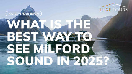 Article on the Best way to see Milford Sound in 2025