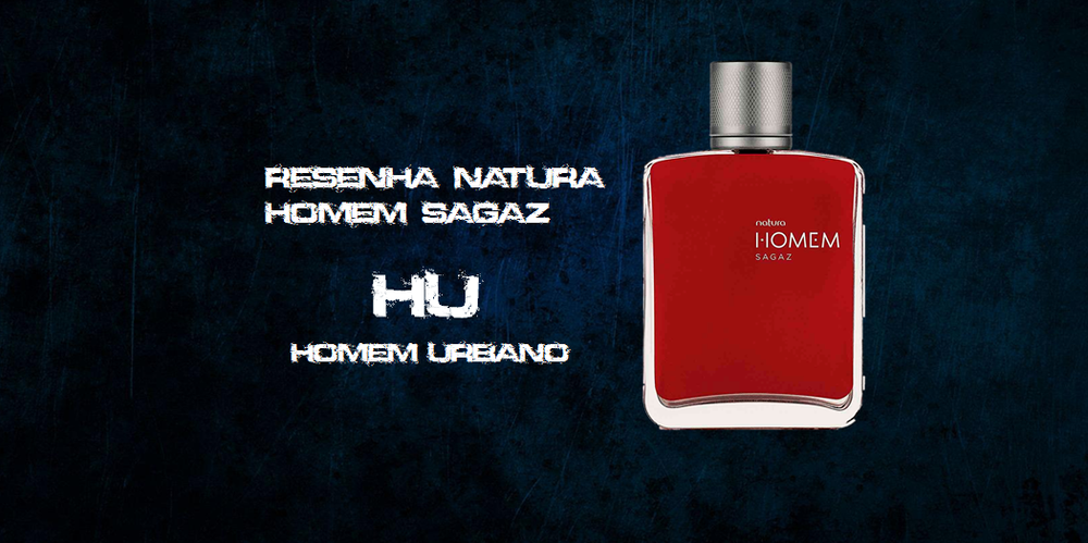 Resenha Natura Homem Sagaz