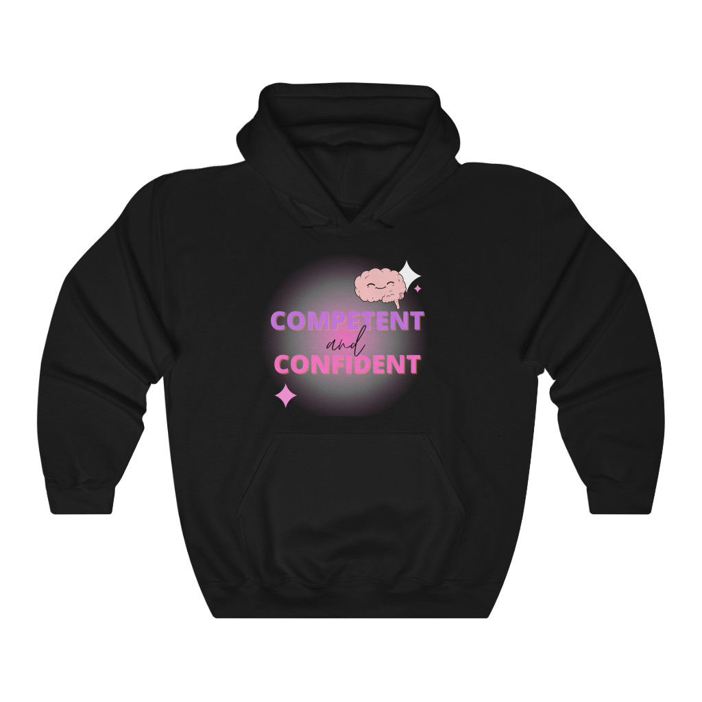 Competent and Confident Unisex  Hooded Sweatshirt