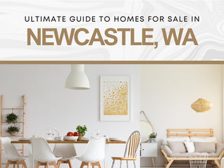 Ultimate Guide to Homes for Sale in Newcastle, WA