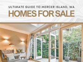 Ultimate Guide to Mercer Island, WA Homes for Sale