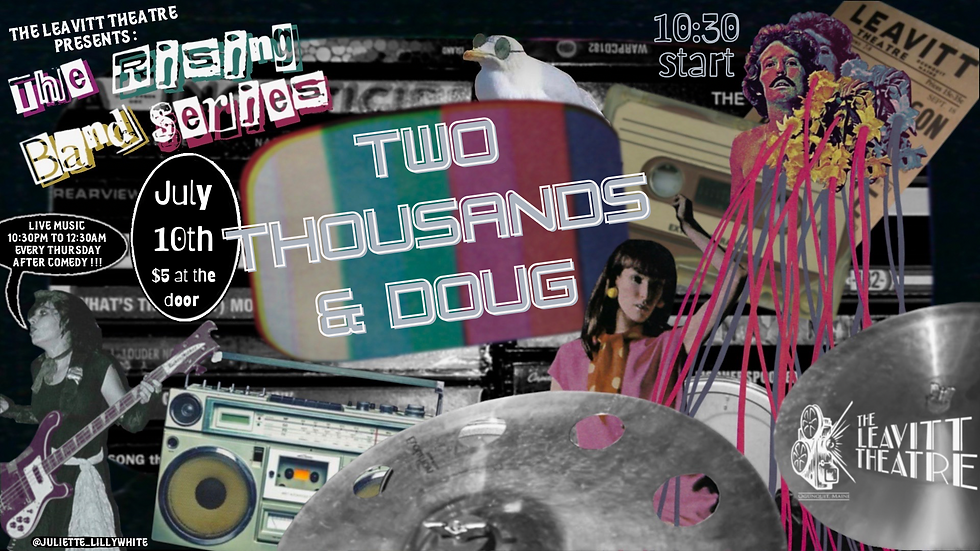 Live Band: "Two Thousands" & "Doug"