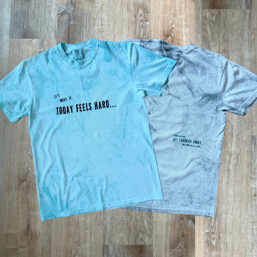 It's okay if today feels hard... Colorblast T-shirt