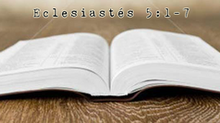 Estudiando Eclesiastés 5:1-7