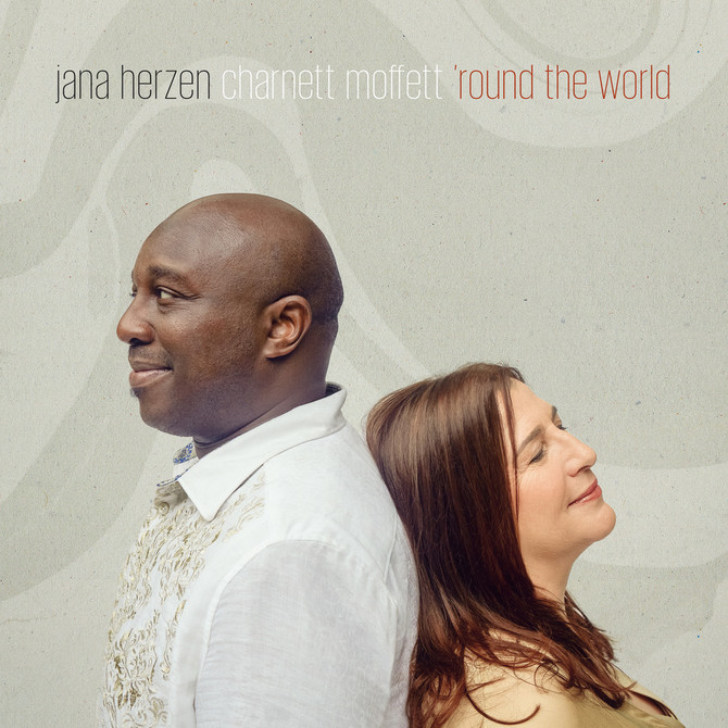 Jana Herzen & Charnett Moffett - ’Round The World’