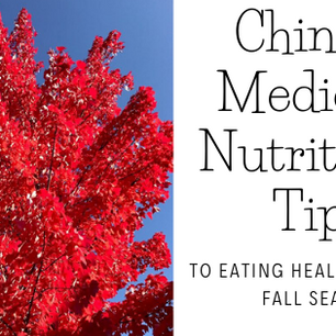 Chinese Medicine Nutritional Tips To Eating Healthy For The Fall Season
