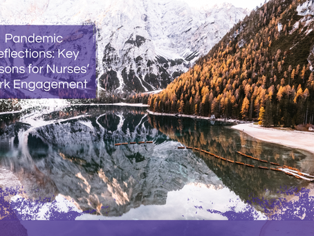 Impacting nurses and their work engagement. Reflecting on this challenging period reveals key lessons that can help enhance nurses' work engagement and resilience moving forward. 
