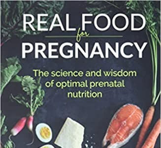 Real Food for Pregnancy by Lily Nichols, RDN, CDE