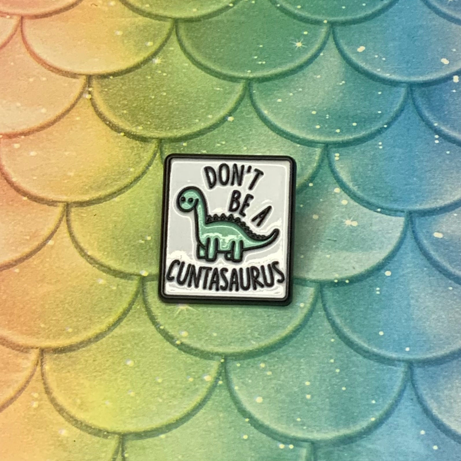 Pin - Don’t be a Saurus