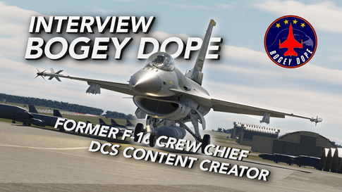 Interview: Bogey Dope; Former F-16 Crew Chief, DCS World Content Creator