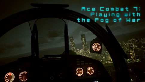 Ace Combat 7: Playing with the Fog of War