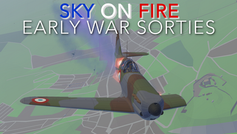 Sky On Fire: 1940 - Early War Sorties