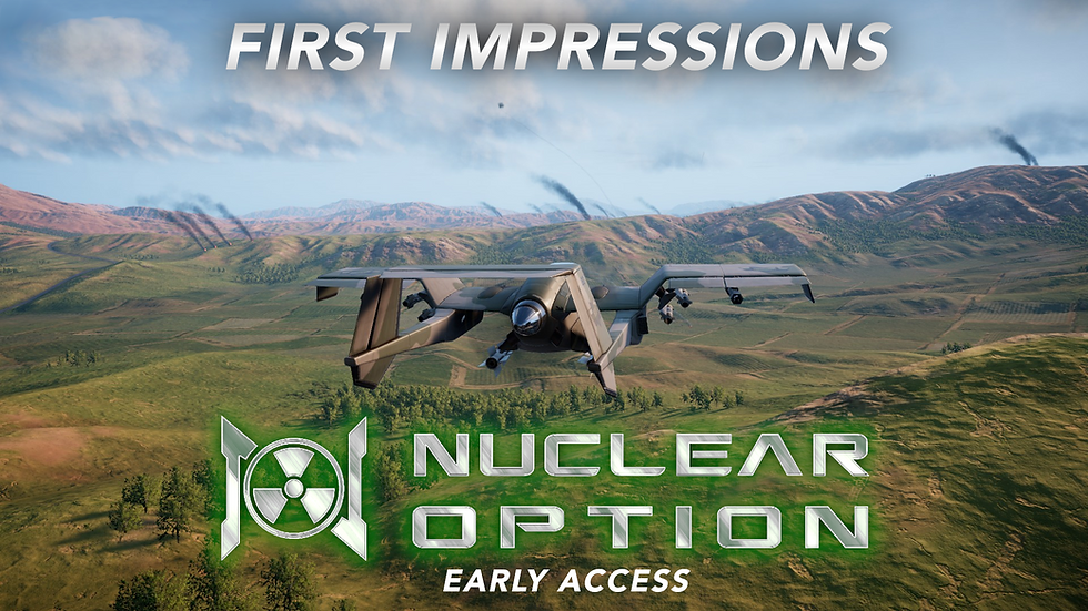 Nuclear Option first impression piece thumbnail for Skyward Flight Media.