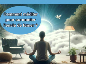 La façon la plus facile de méditer pour surmonter l'envie de fumer