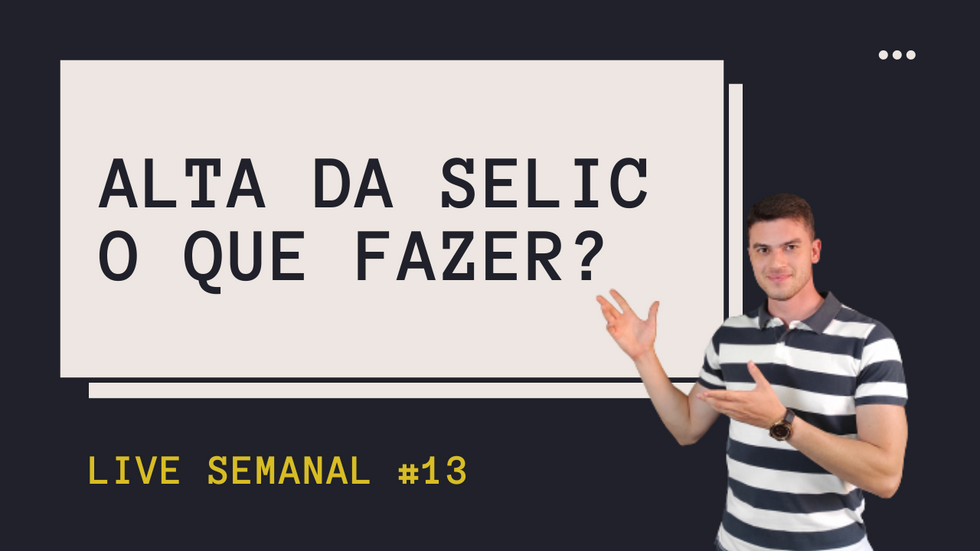 O que fazer com a alta da SELIC?