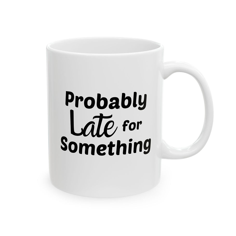 Probably late for something 11 oz mug handle right