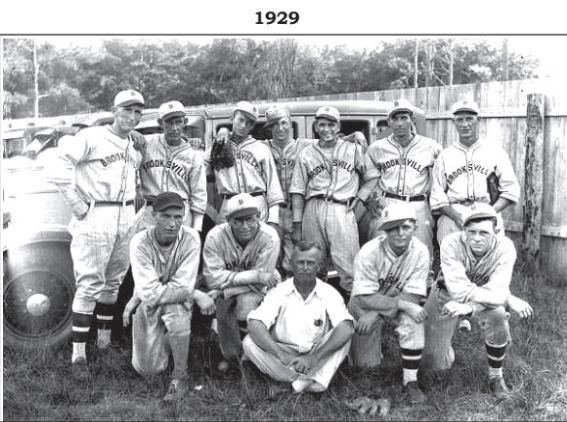 1929 Brooksville baseball team. These were home teams that traveled from town to town and drew big crowds before television. A match in Brooksville against a Tampa team drew over 2,000 fans on a Sunday afternoon. The Tampa team featured a young Al Lopez, who became a Hall of Fame catcher and manager. Manager Wilber "Pop" Goode (seated) was a big league player going as far back as 1905 with the New York Highlanders. The Highlanders would become the New York Yankees in 1913.