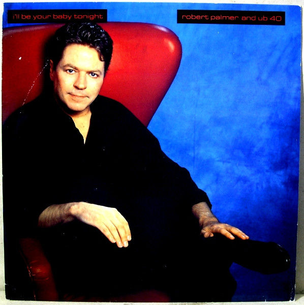 Robert Palmer And UB40 - I'll Be Your Baby Tonight