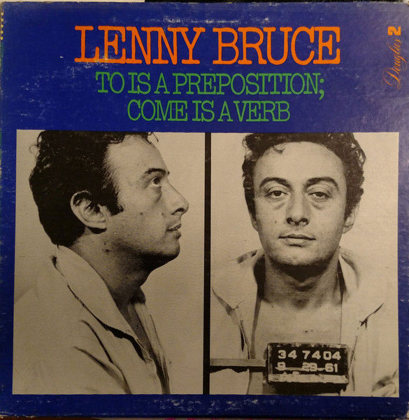 Lenny Bruce - To Is A Preposition; Come Is A Verb