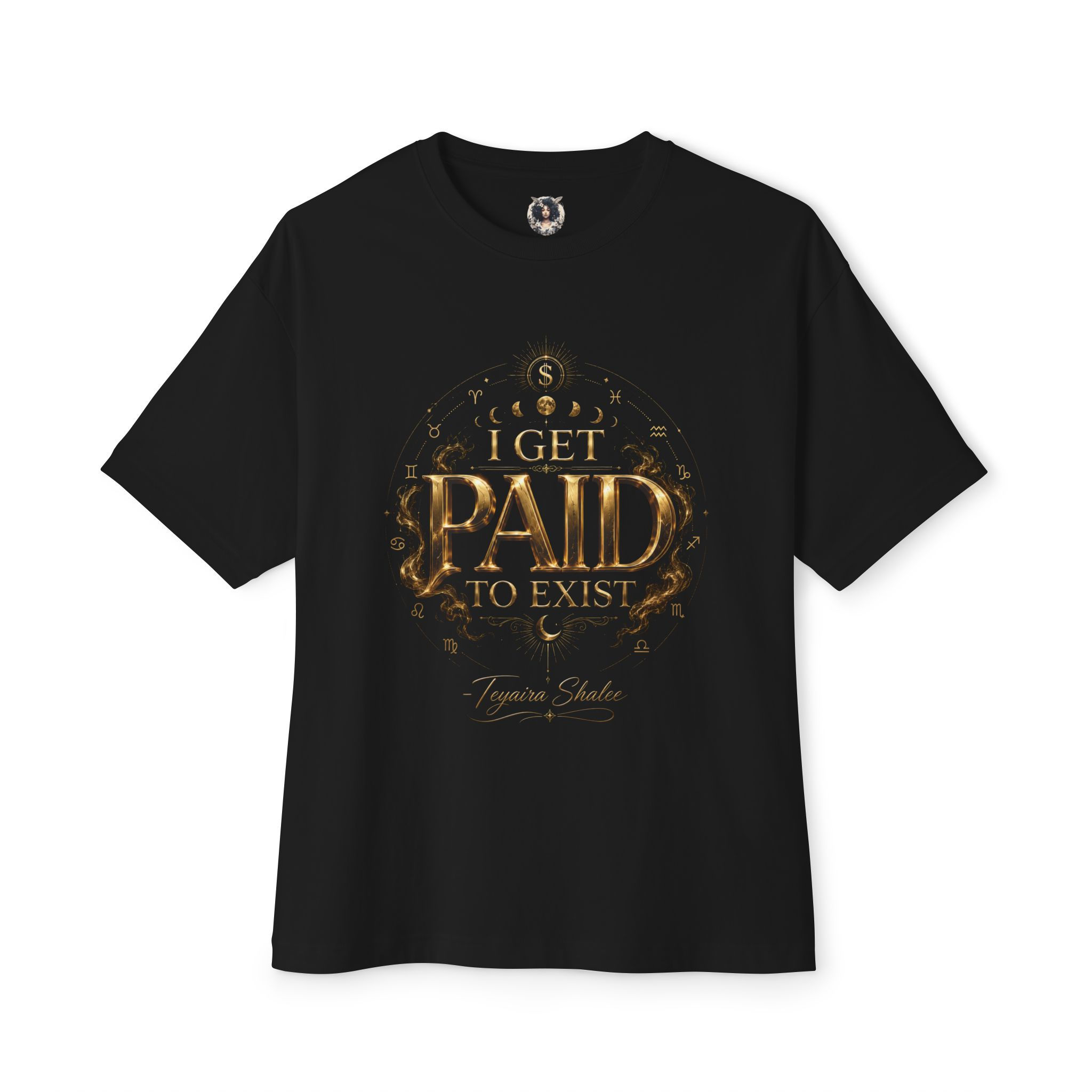 I Get Paid To Exist | Premium Enchanted Boxy Shirt for Attracting Money