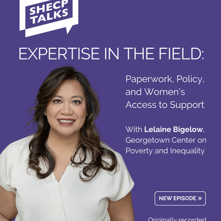 SHECP Talks: Expertise in the Field with Lelaine Bigelow, Georgetown Center on Poverty and Inequality