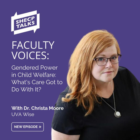 SHECP Talks: Faculty Voices with Dr. Christa Moore, UVA Wise