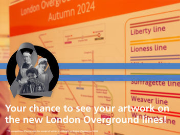 Your chance to see your artwork on the new London Overground lines!