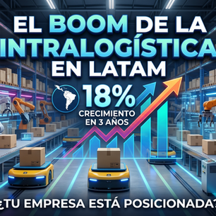 El boom de la intralogística en LATAM: ¿Tu empresa está lista para el crecimiento? 📈