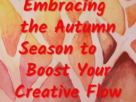 Embracing the Autumn Season to Boost Your Creative Flow