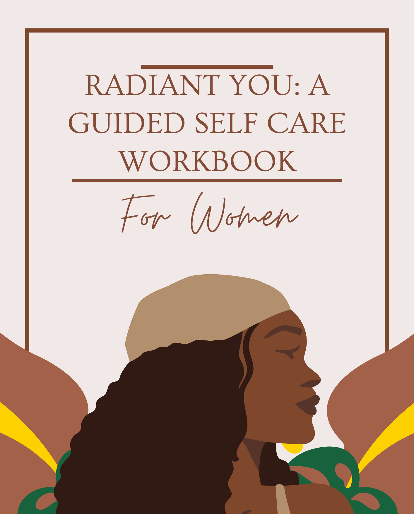 Radiant You: A Guided Self Care Workbook for Women