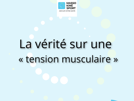 La vérité sur une tension musculaire