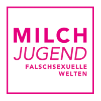 Milchjugend Falschsexuelle Welten