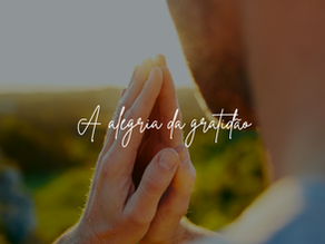A ALEGRIA DA GRATIDÃO