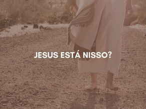 Jesus está nisso?