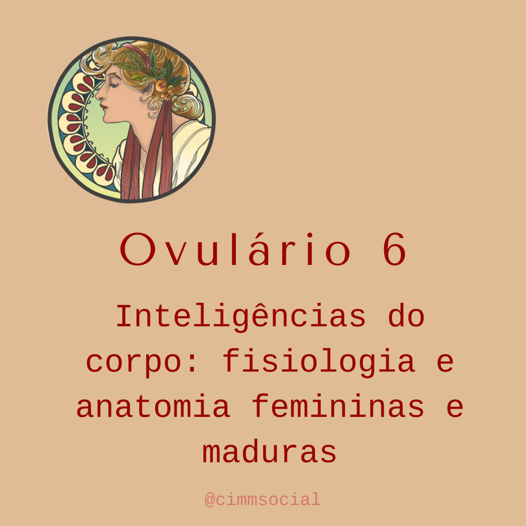 Ovulário 6: Inteligências da corpa: fisiologia feminina content media