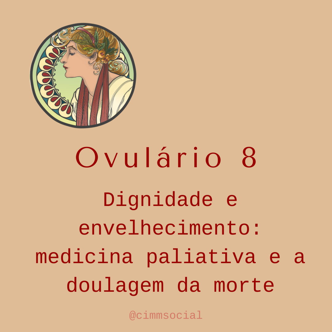 Ovulário 8 - Dignidade e envelhecimento: medicina paliativa e a doulagem da morte content media