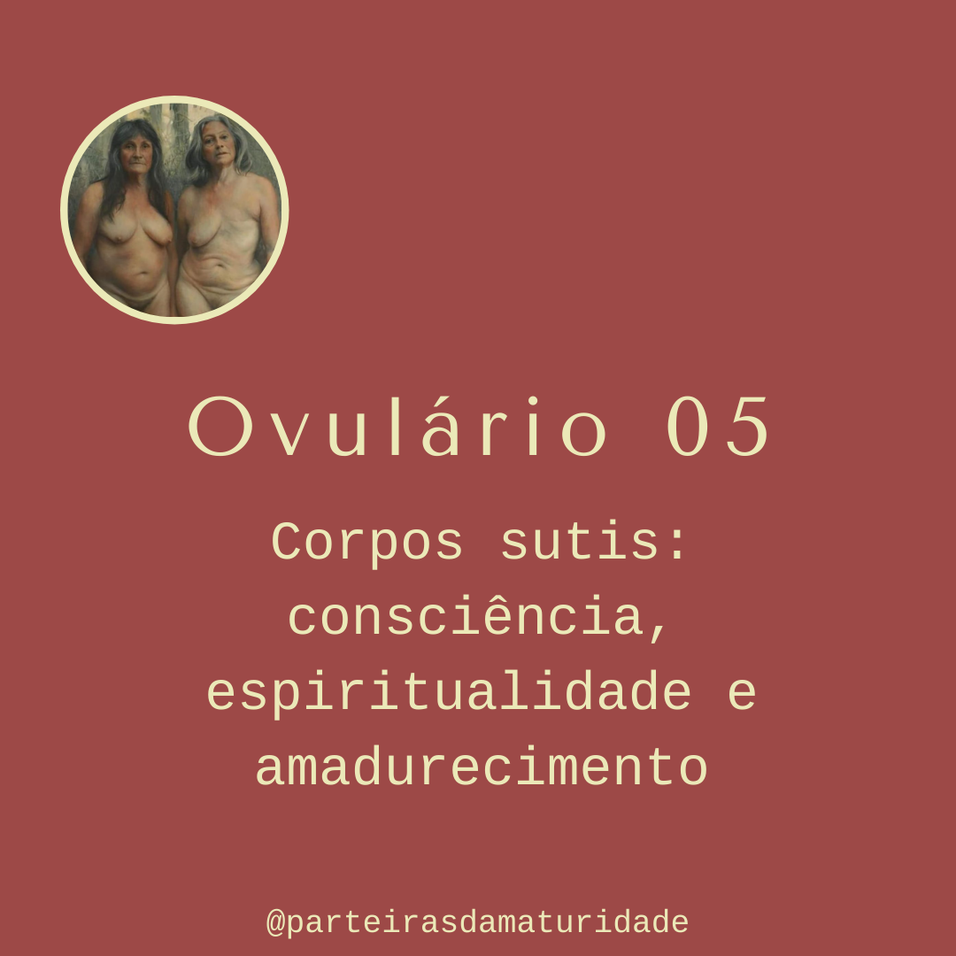 Ovulário 5: Corpos sutis: consciência, espiritualidade e amadurecimento content media