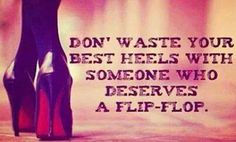 don't waste your heels.jpg