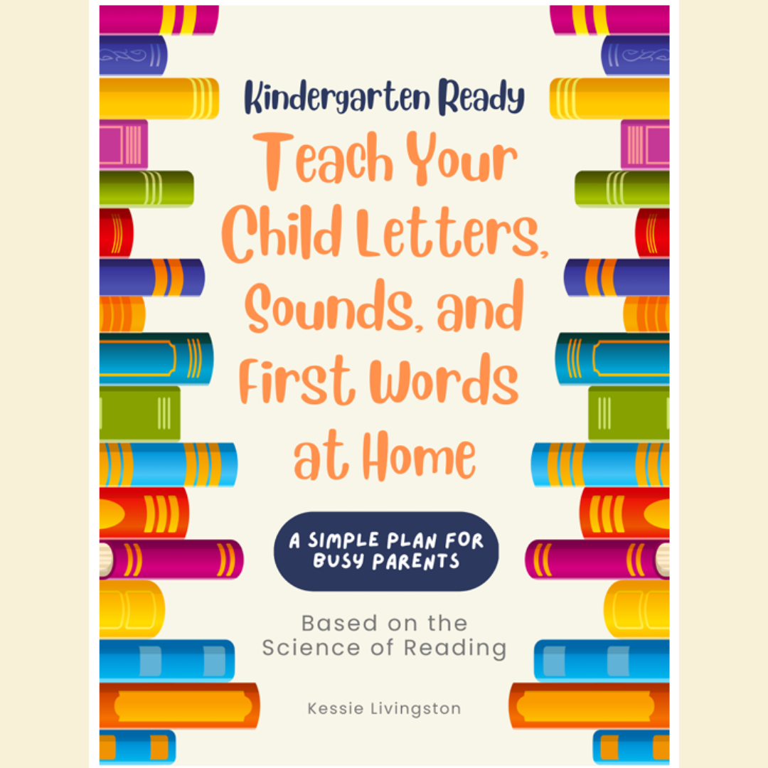 Kindergarten Ready: Teach Your Child Letters, Sounds, and First Words at Home